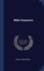 Bible Characters By Dwight Lyman Moody Cover Image