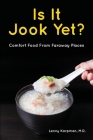 Is It Jook Yet?: Comfort Food From Faraway Places By Lenny Karpman Cover Image