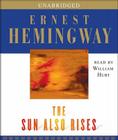 The Sun Also Rises By Ernest Hemingway, William Hurt (Read by) Cover Image