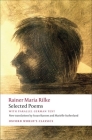 Selected Poems: With Parallel German Text (Oxford World's Classics) By Rainer Maria Rilke, Robert Vilain, Susan Ranson Cover Image