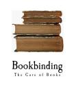 Bookbinding: The Care of Books By Noel Rooke (Illustrator), Douglas Cockerell Cover Image