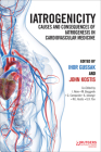 Iatrogenicity: Causes and Consequences of Iatrogenesis in Cardiovascular Medicine Cover Image