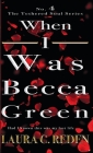 When I Was Becca Green: The Tethered Soul Series Cover Image