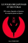 Le folklore japonais et ses yokai: 200 contes, légendes et histoires de serpents géants au Japon By Kévin Tembouret Cover Image