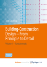 Building Construction - From Principle to Detail: Volume 1 - Fundamentals Cover Image