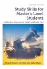 Study Skills for Master's Level Students, second edition By Debbie Casey, Liz Clark, Sally Hayes Cover Image