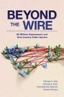 Beyond the Wire: Us Military Deployments and Host Country Public Opinion (Bridging the Gap) By Carla Martinez Machain, Michael A. Allen, Michael E. Flynn Cover Image