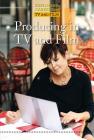 Producing in TV and Film By Gerry Boehme Cover Image