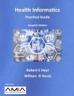 Health Informatics: Practical Guide Seventh Edition By William R. Hersh, Robert E. Hoyt Cover Image