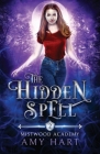 The Hidden Spell (Mistwood Academy Book 2) By Amy Hart Cover Image