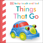 Baby Touch and Feel: Things That Go By DK Cover Image