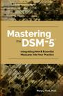 Mastering the Dsm-5: Implementing New Measures and Assessments in Your Clinical Practice Cover Image