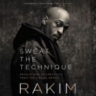 Sweat the Technique: Revelations on Creativity from the Lyrical Genius By Toure, Rakim (Read by) Cover Image