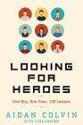 Looking for Heroes: One Boy, One Year, 100 Letters By Liisa S. Ogburn, Aidan A. Colvin Cover Image