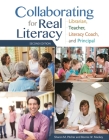 Collaborating for Real Literacy: Librarian, Teacher, Literacy Coach, and Principal Cover Image