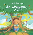 I Will Always Be Enough! By Kristi Estes, Ched Aromin (Illustrator) Cover Image