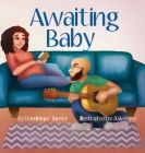 Awaiting Baby By Dominique Turner Cover Image