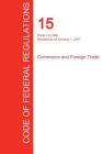 CFR 15, Parts 0 to 299, Commerce and Foreign Trade, January 01, 2017 (Volume 1 of 3) By Office of the Federal Register (Cfr) (Created by) Cover Image