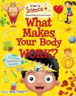 What Makes Your Body Work? By Gill Arbuthnott, Marc Mones (Illustrator) Cover Image