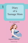 Diary of A Teenage Mom By Aspen Faraway, Elizabeth Ann Trigg Cover Image
