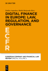 Digital Finance in Europe: Law, Regulation, and Governance (European Company and Financial Law Review - Special Volume #5) Cover Image