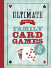 The Ultimate Book of Family Card Games Cover Image