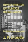 Investimentos Em Fundos Imobiliários: Do Básico ao Avançado By J. P. Urzedo Cover Image