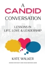 A Candid Conversation: Lessons in Life, Love, and Leadership Cover Image