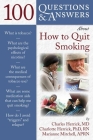 100 Q&as about How to Quit Smoking (100 Questions & Answers about) By Charles Herrick, Charlotte Herrick, Marianne Mitchell Cover Image