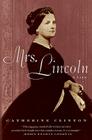 Mrs. Lincoln: A Life By Catherine Clinton Cover Image