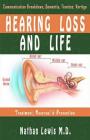 Hearing Loss and Life: Parental Guide on Communication Breakdown, Dementia, Tinnitus and Vertigo....... By Nathan Lewis Cover Image