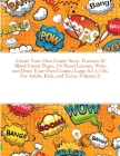 Create Your Own Comic Story: Features 50 Blank Comic Pages, 2-9 Panel Layouts, Write and Draw Your Own Comics, Large 8.5 x 11in. For Adults, Kids, By Beatrice Harrison Cover Image