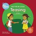 Help Me Be Good Teasing By Joy Berry, Bartholomew (Illustrator) Cover Image
