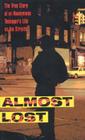 Almost Lost: The True Story of an Anonymous Teenager's Life on the Streets Cover Image