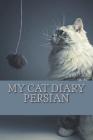 My cat diary: Persian By Steffi Young Cover Image