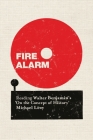 Fire Alarm: Reading Walter Benjamin's 'On the Concept of History' By Michael Lowy, Chris Turner (Translated by) Cover Image
