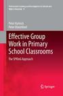 Effective Group Work in Primary School Classrooms: The Spring Approach (Professional Learning and Development in Schools and Higher #8) Cover Image