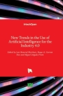 New Trends in the Use of Artificial Intelligence for the Industry 4.0 By Luis Romeral Martinez (Editor), Miguel Delgado Prieto (Editor), Roque A. Osornio-Rios (Editor) Cover Image
