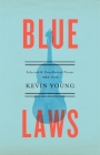 Blue Laws: Selected and Uncollected Poems, 1995-2015 By Kevin Young Cover Image