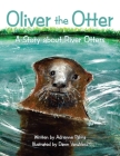 Oliver the Otter: A Story About River Otters (Under the Sea #5) Cover Image