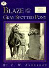 Blaze and the Gray Spotted Pony (Billy and Blaze) By C.W. Anderson, C.W. Anderson (Illustrator) Cover Image