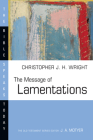 The Message of Lamentations (Bible Speaks Today) By Christopher J. H. Wright Cover Image