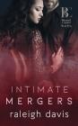 Intimate Mergers: A billionaire fake fiancee romance By Raleigh Davis Cover Image