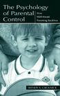 The Psychology of Parental Control: How Well-Meant Parenting Backfires By Wendy S. Grolnick Cover Image