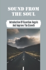 Sound From The Soul: Introduction Of Guardian Angels And Improve The Growth: Universal Forces Cover Image