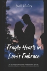 Fragile Hearts in Love's Embrace: Exploring Love's Dilemmas, Power and Sacrifices, Tangled Hearts Cover Image