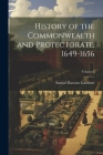 History of the Commonwealth and Protectorate, 1649-1656; Volume 3 By Samuel Rawson Gardiner Cover Image