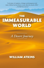 The Immeasurable World: A Desert Journey By William Atkins Cover Image