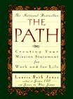 The Path: Creating Your Mission Statement for Work and for Life Cover Image