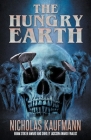 The Hungry Earth By Nicholas Kaufmann Cover Image